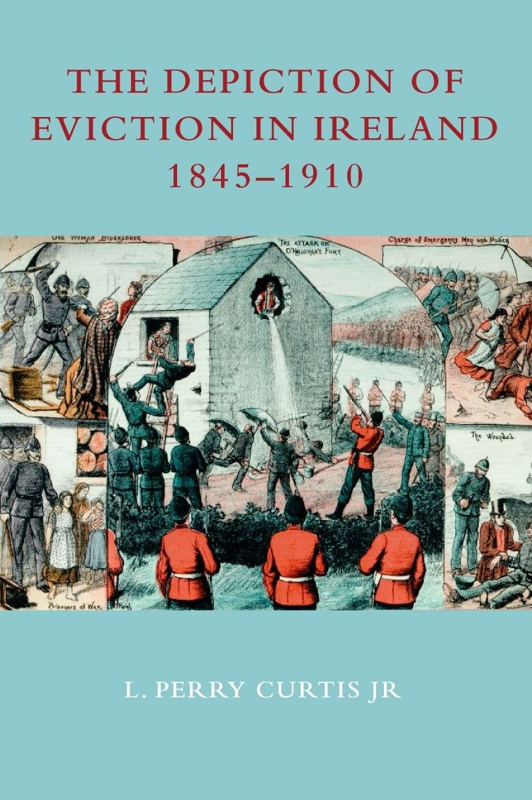 The Depiction of Eviction in Ireland 1845-1910