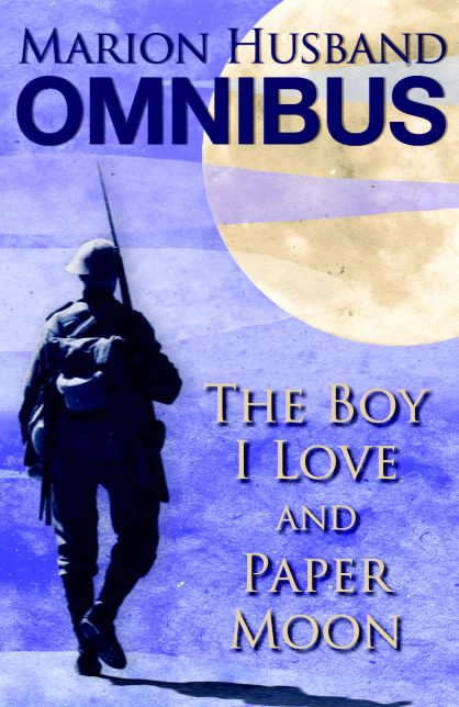 The Boy I Love and Paper Moon: The Marion Husband Omnibus