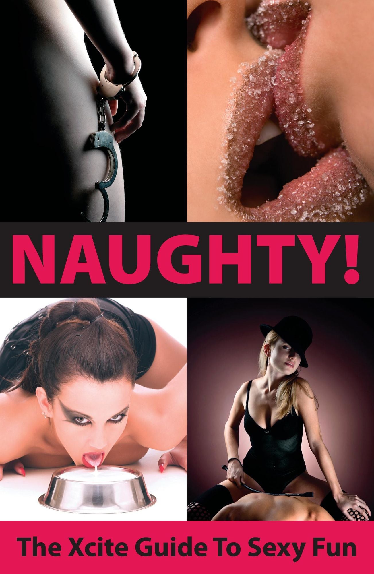 Naughty! The Xcite Guide to Sexy Fun