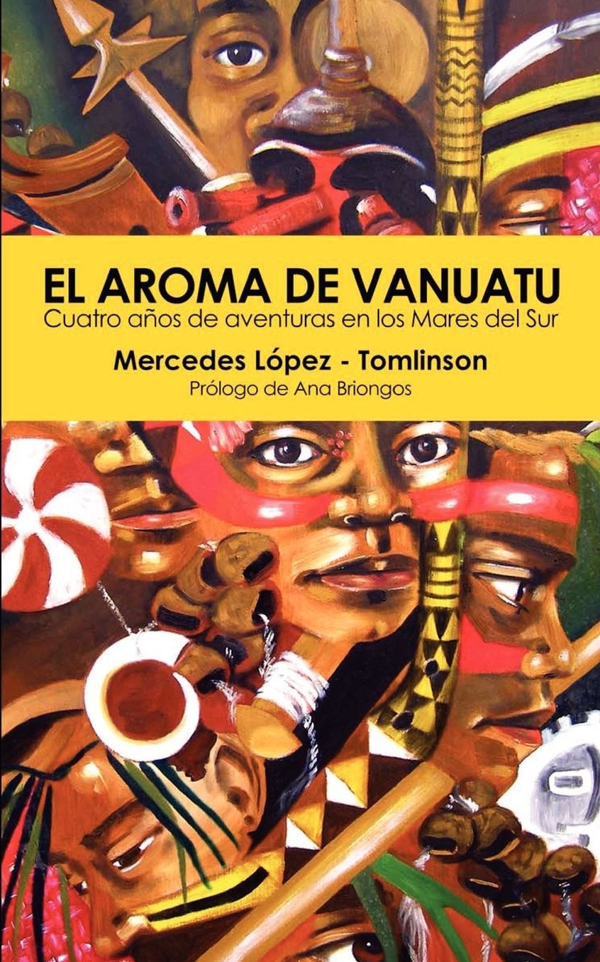 El Aroma De Vanuatu -Cuatro A Os De Aventuras En Los Mares Del Sur