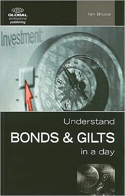 Understand Bonds and Gilts in a Day