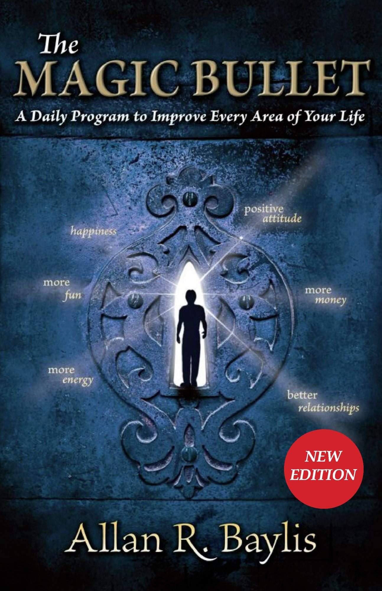 The Magic Bullet: A Daily Program to Improve Every Area of Your Life