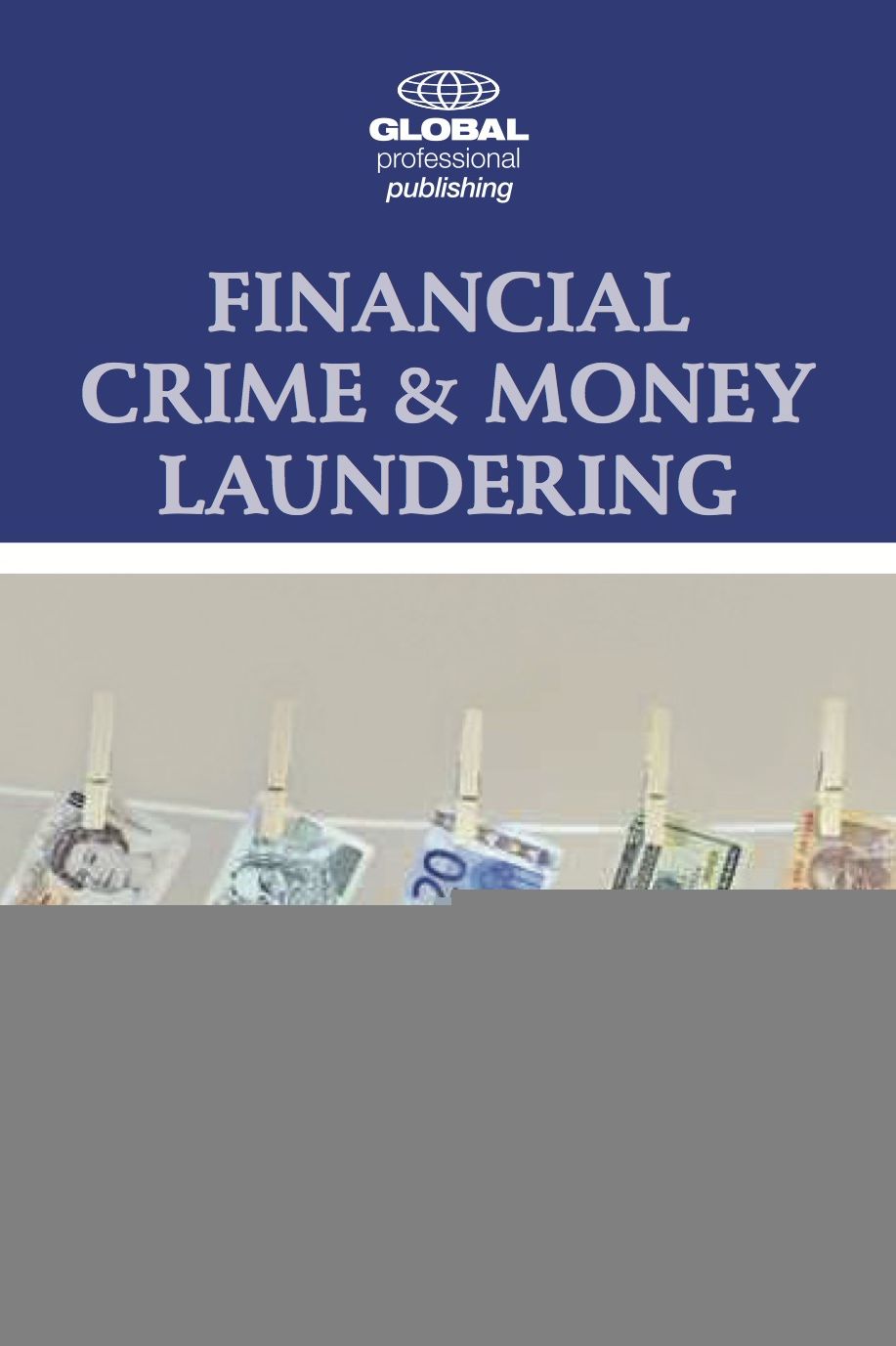 Financial Crime and Money Laundering: Including Anti-Money Lending Policies and Control Systems