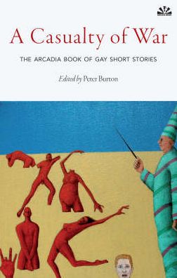 A Casualty Of War: The Arcadia Book of Gay Short Stories