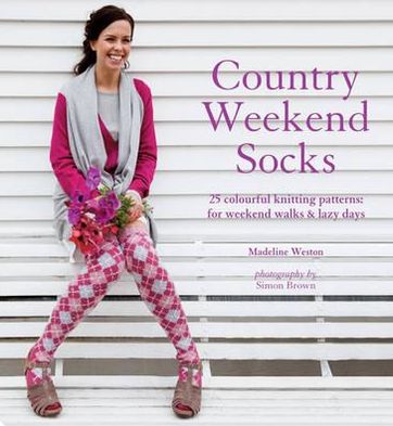 Country Weekend Socks: 25 Classic Patterns to Knit