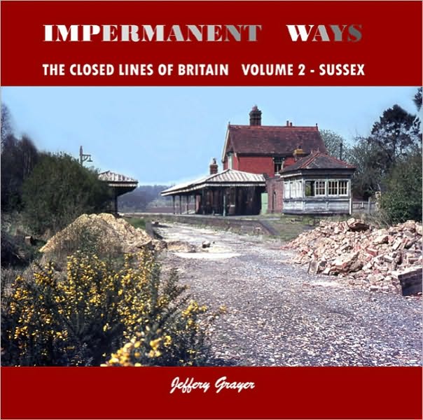 Impermanent Ways: The Closed Lines of Britain - Sussex