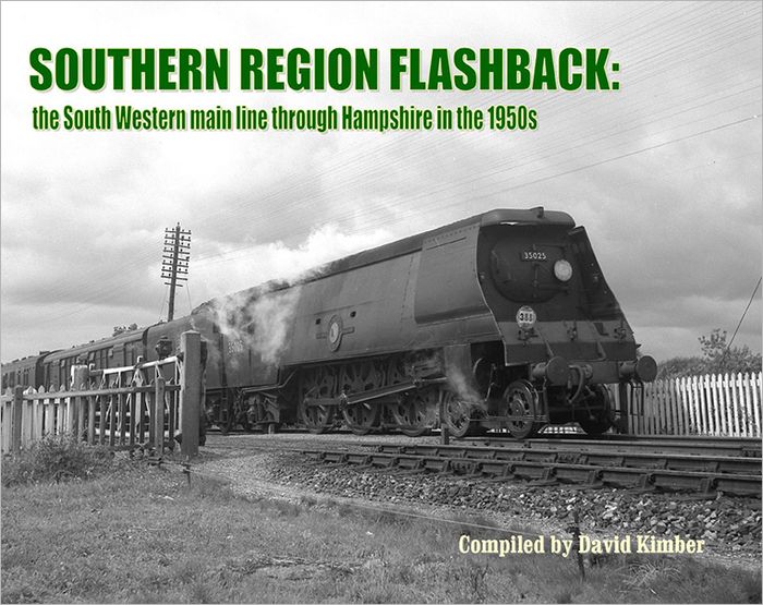 Southern Region Flashback: The South Western Main Line Through Hampshire in the 1950s