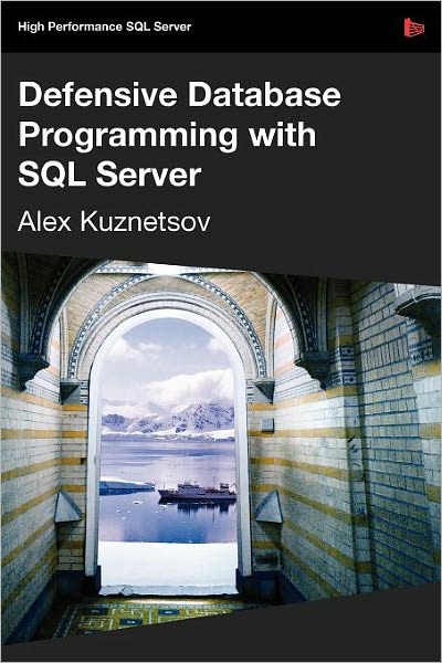 Defensive Database Programming With Sql Server