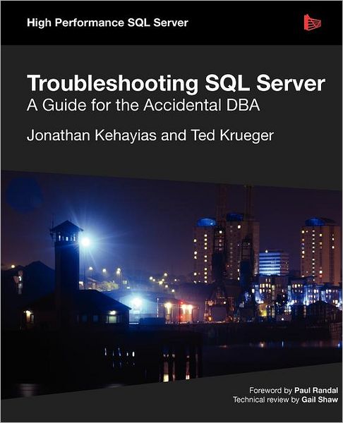 Troubleshooting Sql Server - A Guide For The Accidental Dba