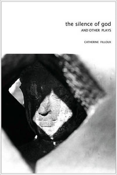 Silence of God: And Other Plays