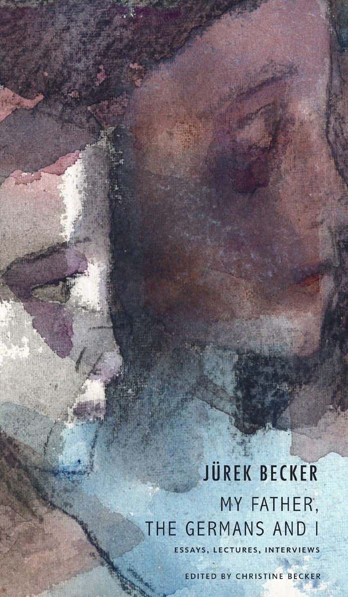 My Father, the Germans and I: Essays, Lectures, Interviews