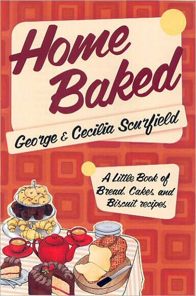 Home Baked: A Little Book of Bread, Cake and Biscuit Recipes