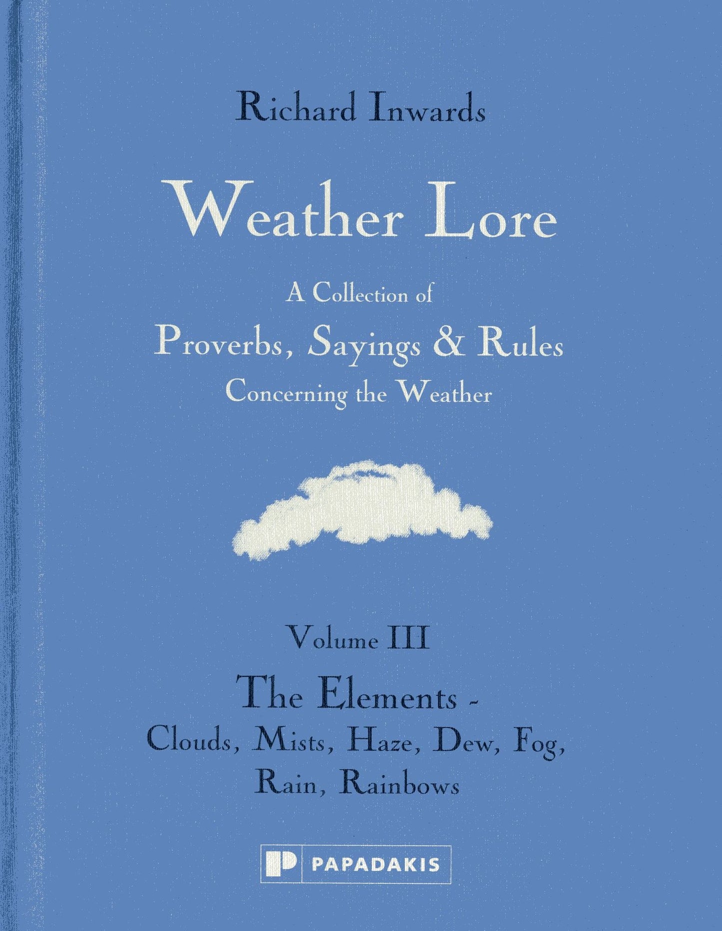 Weather Lore: The Elements - Clouds, Mist, Haze, Dew, Fog, Rain, Rainbows