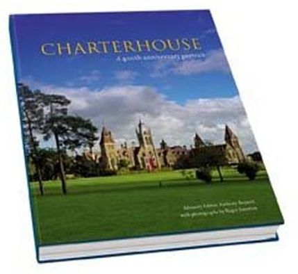 Charterhouse: A 400th Anniversary Portrait. Edited by Ernst Zillekens