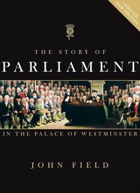 The Story of Parliament: In the Palace of Westminster