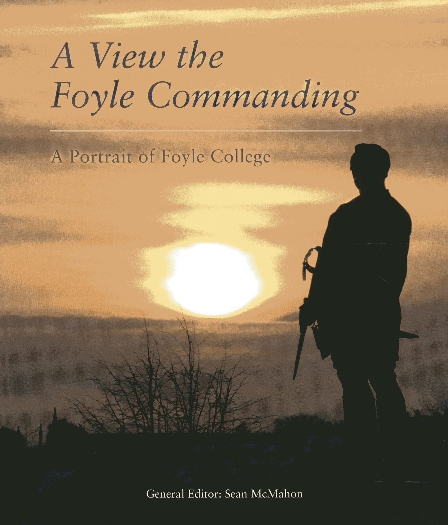 A View the Foyle Commanding: A Portrait of Foyle College