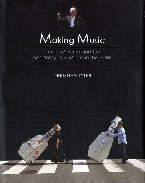 Making Music: Sir Neville Marriner and the Academy of St. Martin in the Fields