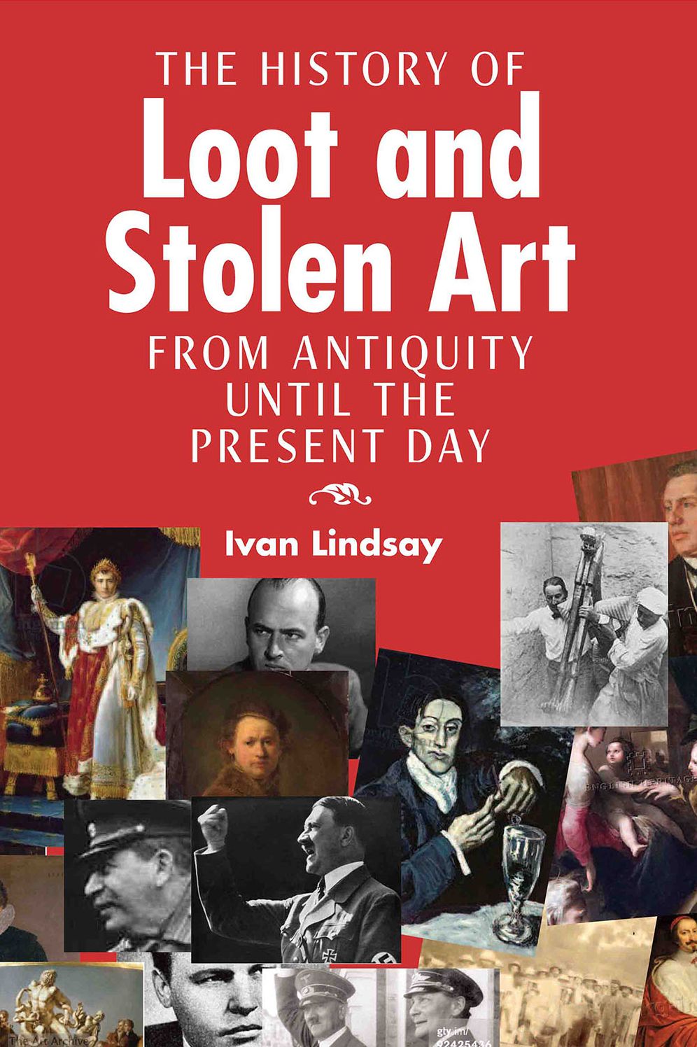 The History of Loot and Stolen Art: from Antiquity until the Present Day
