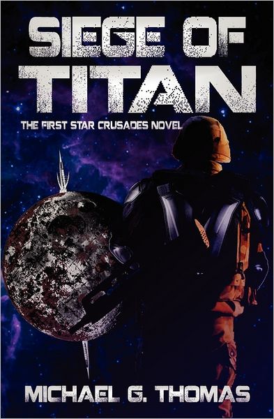 Siege Of Titan (Star Crusades, Book 1)