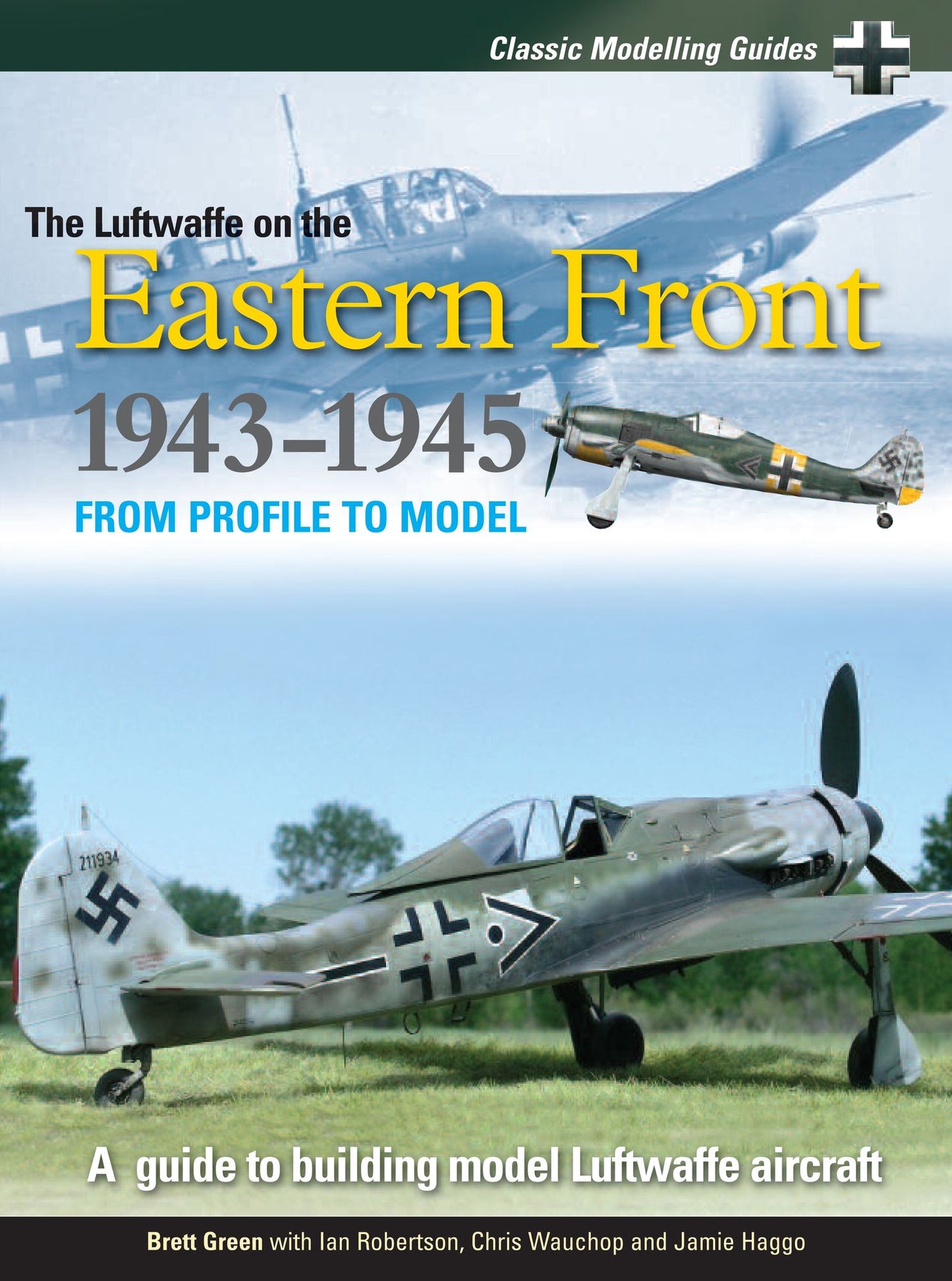 Classic Modelling Guides Vol 2: The Luftwaffe on the Eastern Front 1943-5