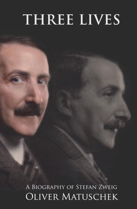 Three Lives: A Biography of Stefan Zweig