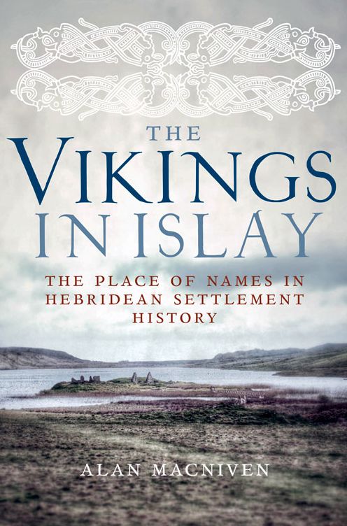 Vikings in Islay: The Place of Names in Hebridean Settlement History