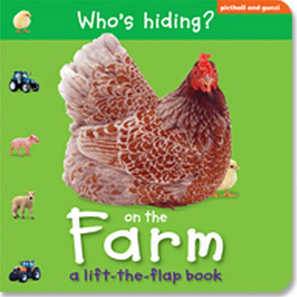 Who's Hiding On The Farm: A lift-the-flap book