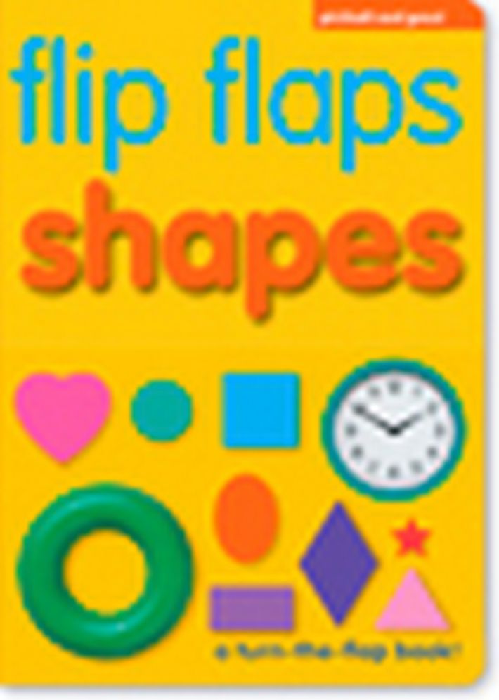 Flip Flaps - Shapes: A turn-the-flap book - hours of fun while children learn as