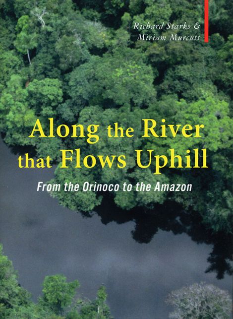 Along the River that Flows Uphill: Between the Orinoco and the Amazon