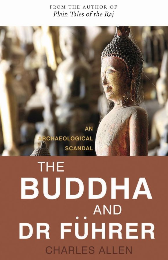 The Buddha and Dr Fuhrer: An Archaeological Scandal