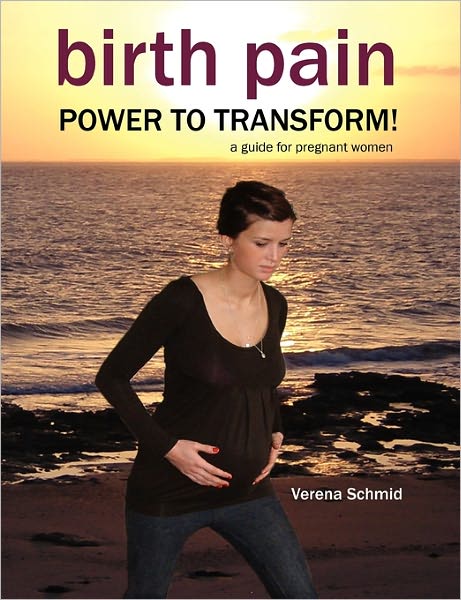Birth Pain: A guide for pregnant women