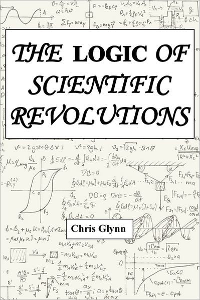 The Logic Of Scientific Revolutions