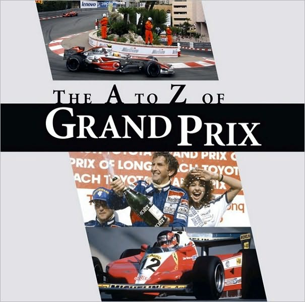 A-Z of Grand Prix: A Grand Prix A to Z