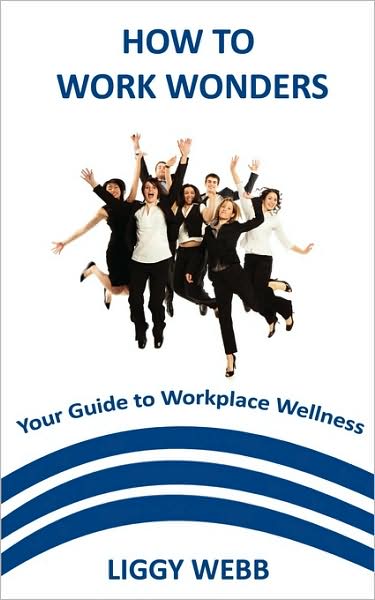 How To Work Wonders - Your Guide To Workplace Wellness