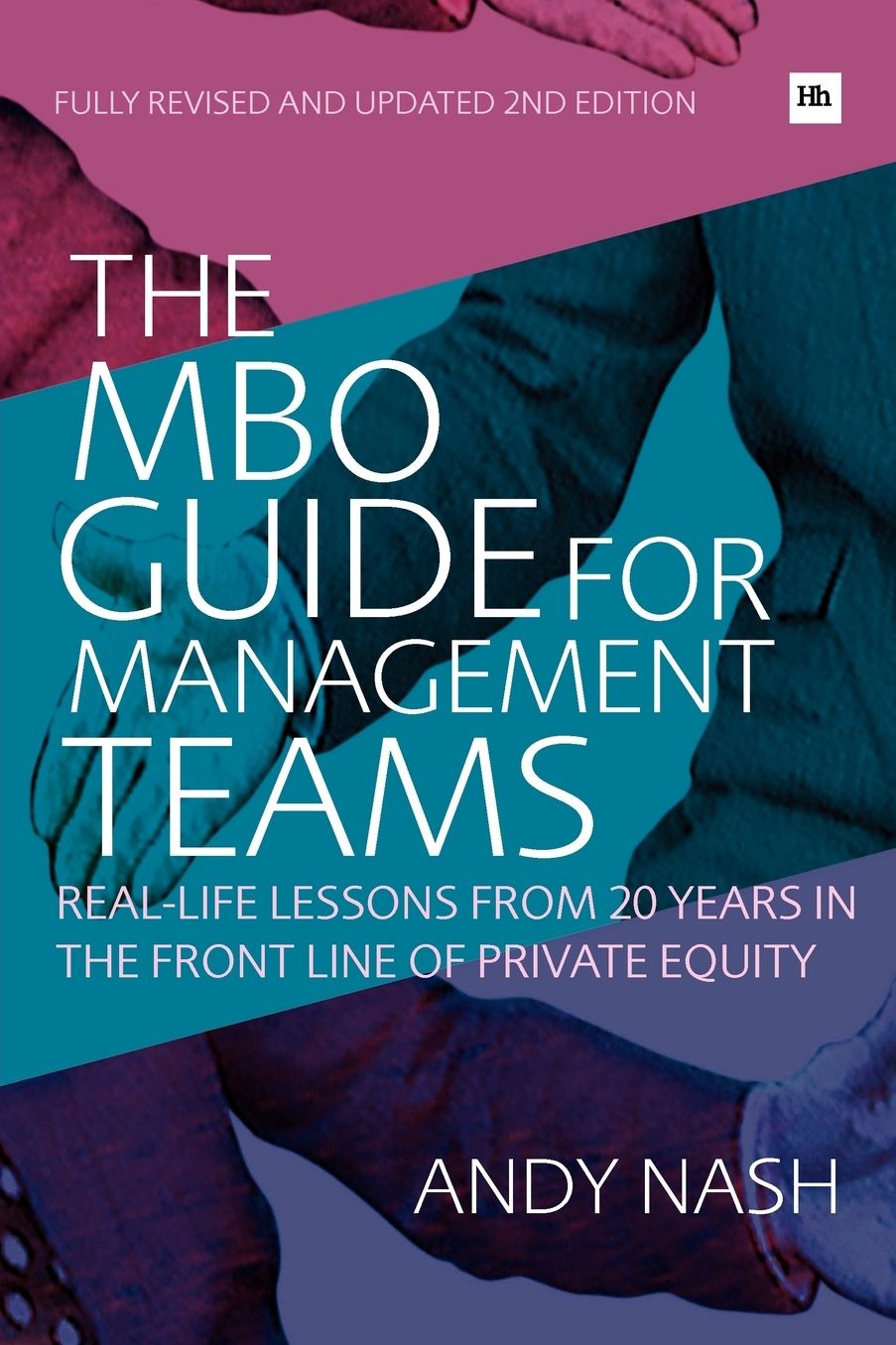The MBO Guide for Management Teams: Real-Life Lessons After 20 Years in the Front Line of Private Equity