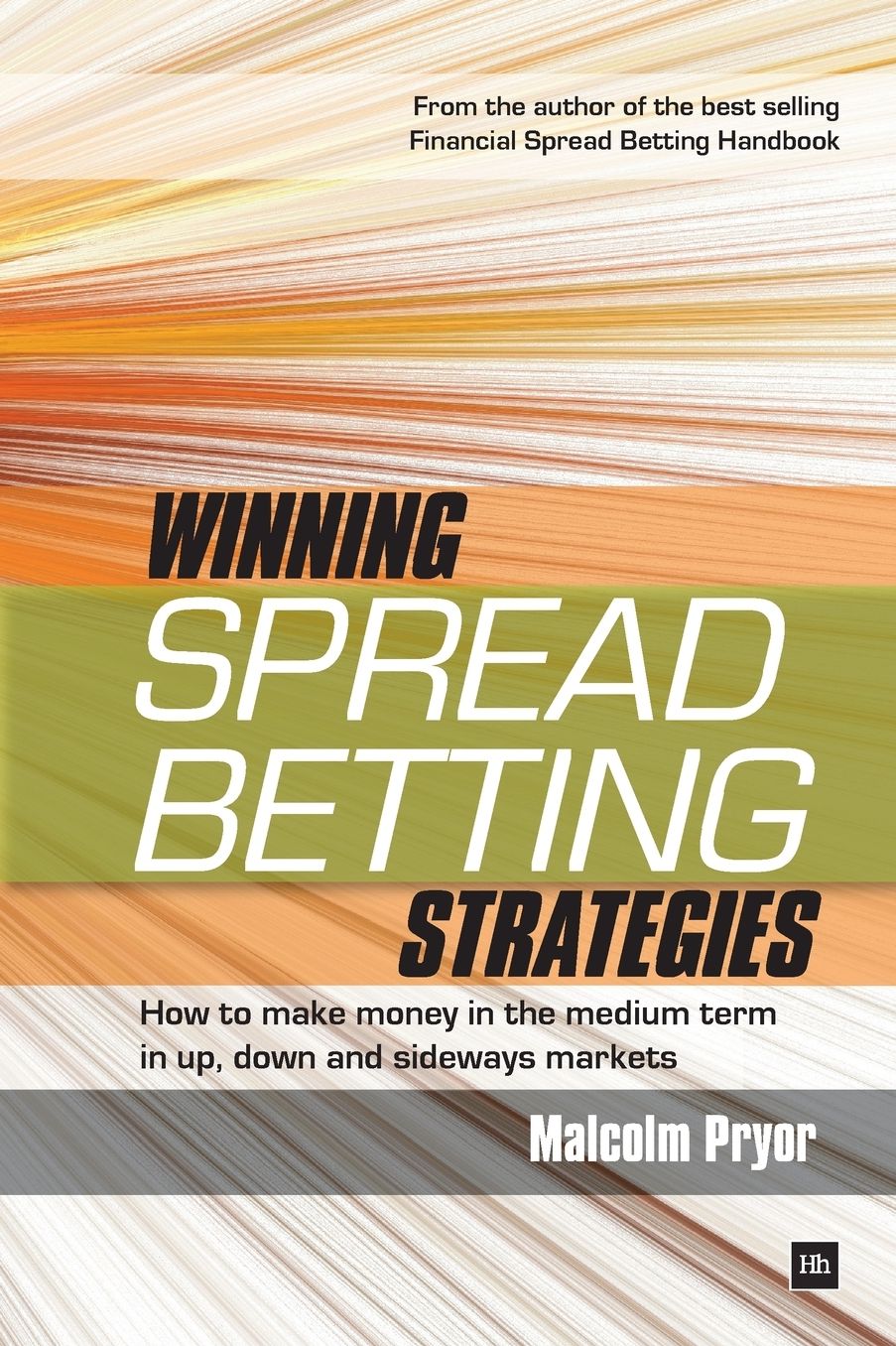 Winning Spread Betting Strategies: How to Make Money in the Medium Term in Up, Down and Sideways Markets