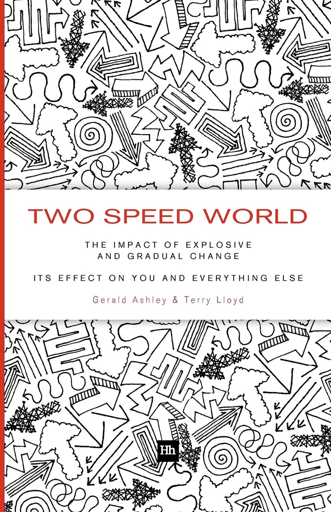 Two Speed World: The impact of explosive and gradual change - Its effect on you and everything else