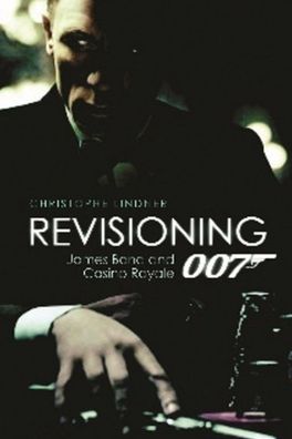 Revisioning 007: James Bond and Casino Royale