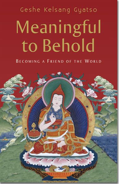 Meaningful to Behold - The Bodhisattva's Way of Life