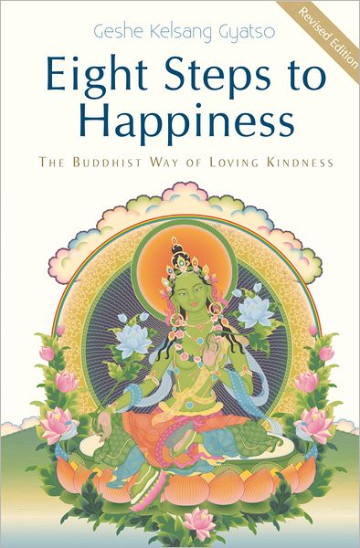 Eight Steps to Happiness - The Buddhist Way of Loving Kindness