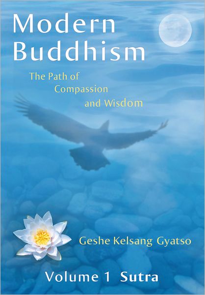 Modern Buddhism - The Path of Compassion and Wisdom - Volume 1 Sutra