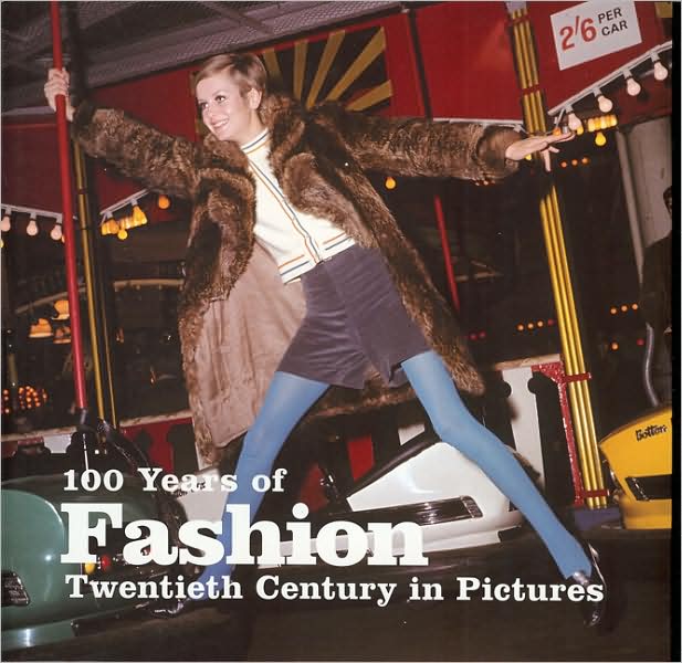 100 Years of Fashion: Twentieth Century in Pictures