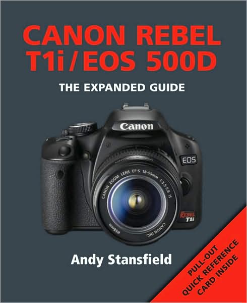 Cannon Rebel T1i/EOS 500D (Expanded Guide Series)