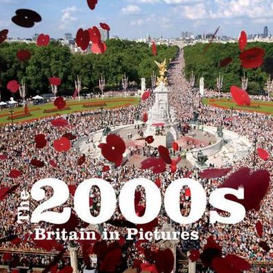 The 2000s: Britain in Pictures.