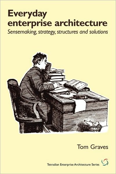 Everyday Enterprise-Architecture: Sensemaking, Strategy, Structures and Solutions
