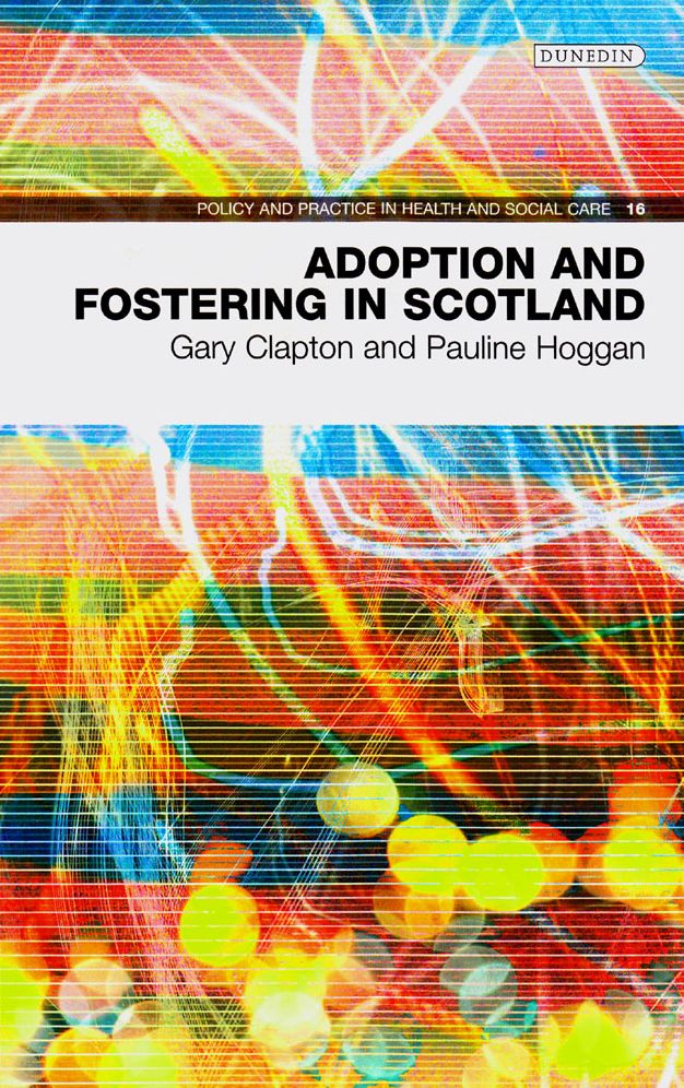 Adoption and Fostering in Scotland: Policy & Practice in Health and Social Care No. 16