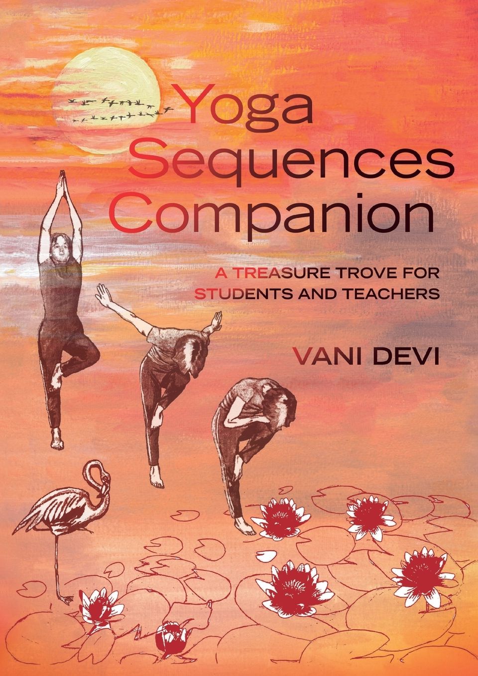 Yoga Sequences Companion: A Treasure Trove for Students and Teachers