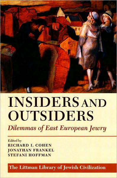 Insiders and Outsiders: Dilemmas of East European Jewry