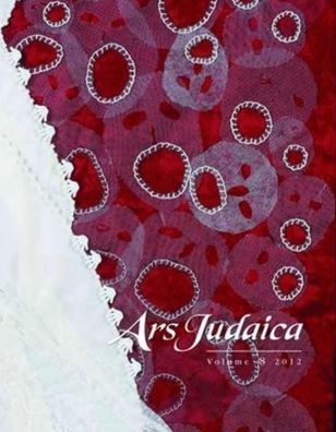 Ars Judaica: The Bar-Ilan Journal of Jewish Art