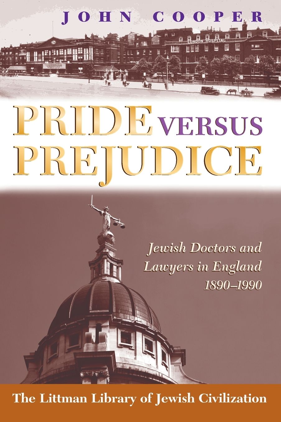 Pride versus Prejudice: Jewish Doctors and Lawyers in England, 1890-1990